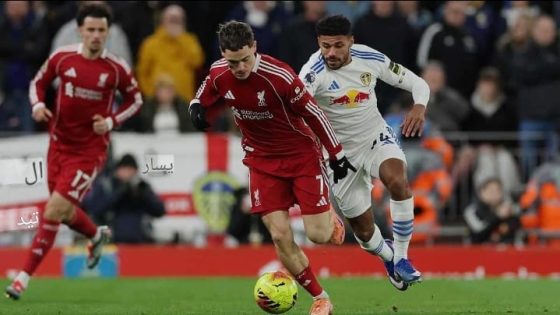 الدوري الإنجليزي ،،،ليفربول يسقط في فخ التعادل السلبي أمام ضيفه ليدز يونايتد